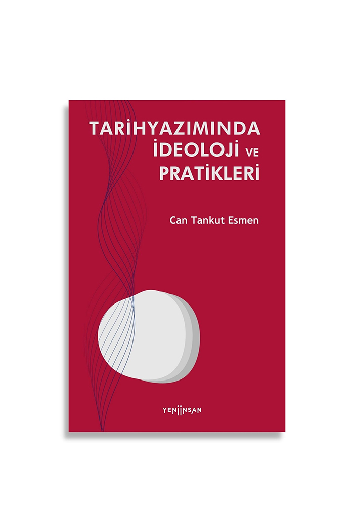 Tarihyazımında İdeoloji ve Pratikleri