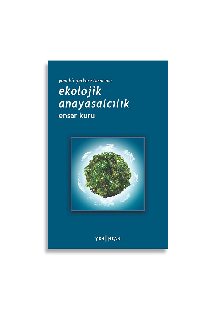 Yeni Bir Yerküre Tasarımı: Ekolojik Anayasalcılık