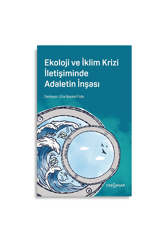 Ekoloji ve İklim Krizi İletişiminde Adaletin İnşası